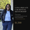 1-on-1 Private Car Rental Mentorship with Naya Georgewill: 4-week intensive, all car rental resources included, 8 private Zoom sessions, plus lifetime mentorship access, $1,500